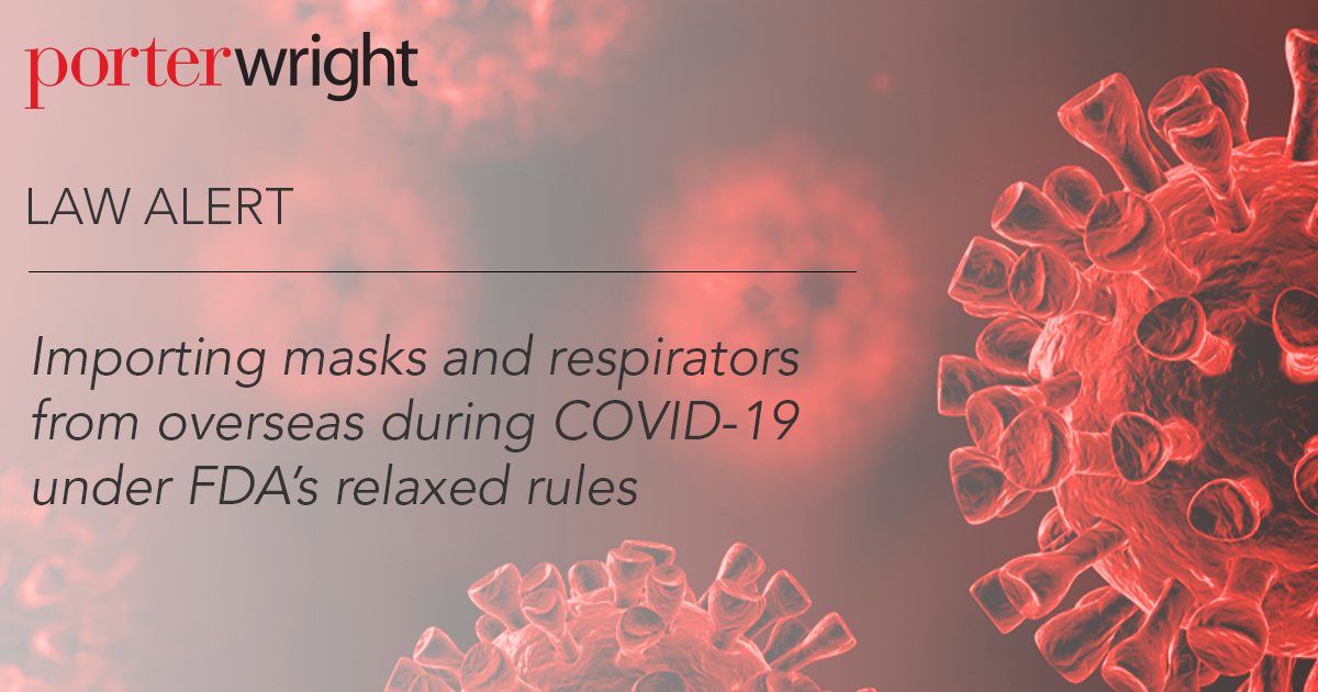 Importing Masks And Respirators From Overseas During Covid 19 Under Fda S Relaxed Rules